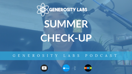 Generosity Labs Podcast // Summer Check-Up